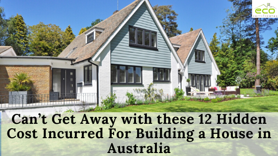 Can’t Get Away with these 12 Hidden Cost Incurred For Building a House in Australia